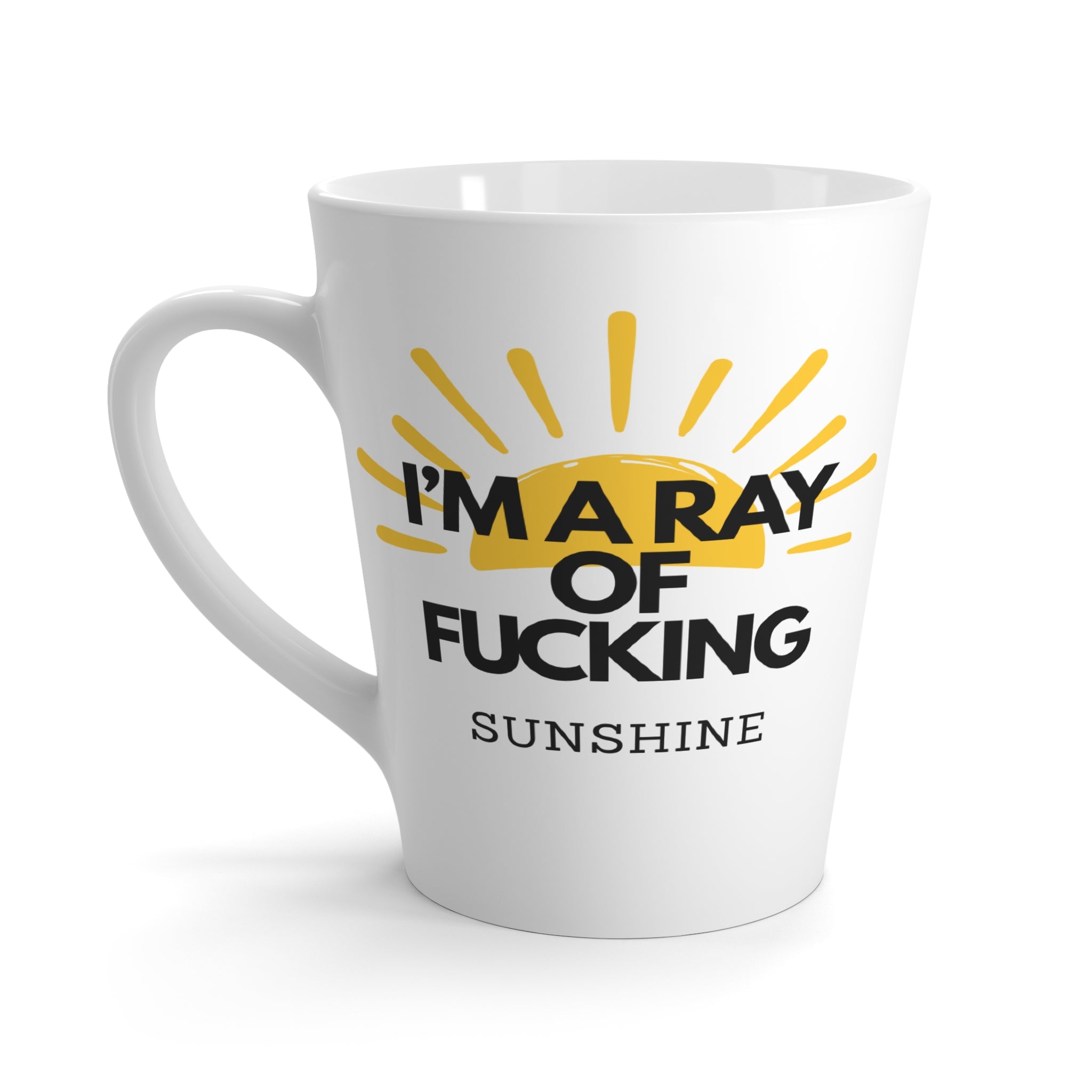 Latte Mug — “I’m a Ray of Fucking Sunshine” Funny Coffee Cup