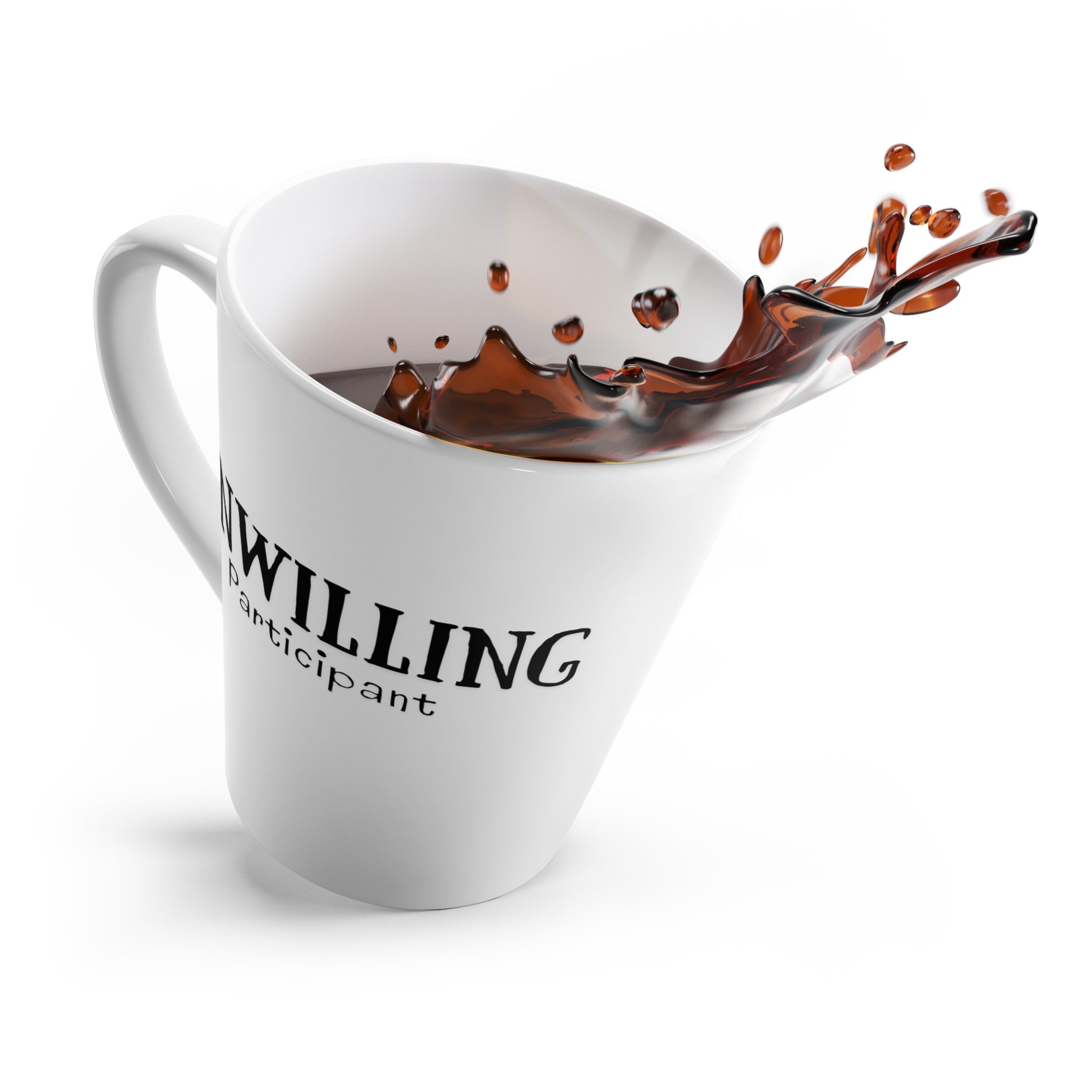 Unwilling Participant Latte Mug — Funny Sarcastic Coffee Cup for Reluctant Morning People