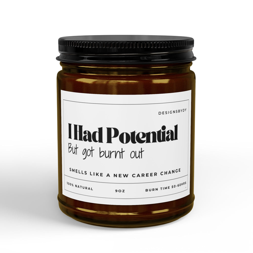 I Had Potential But Got Burnt Out Soy Candle — Relaxing Career Reset Scent