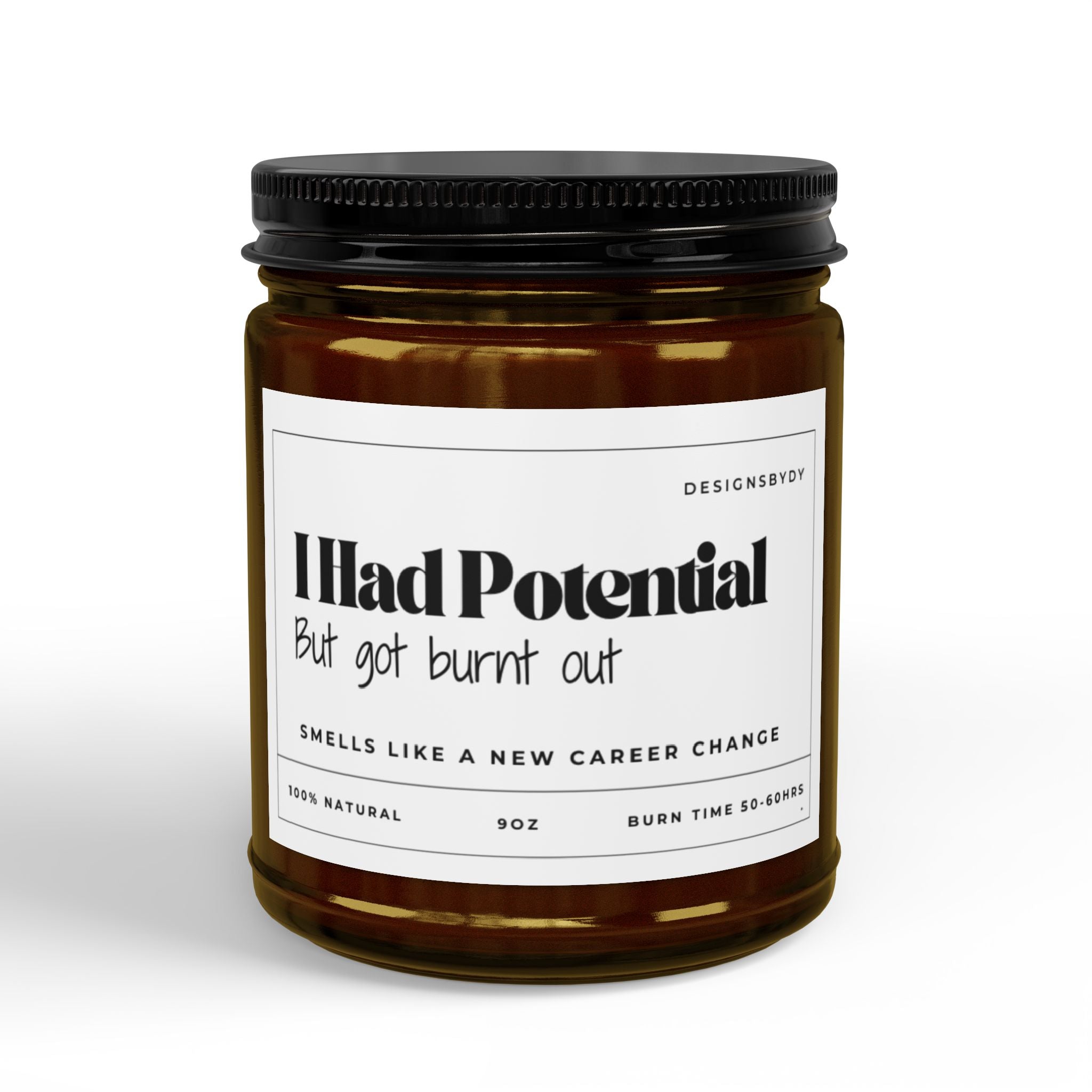 I Had Potential But Got Burnt Out Soy Candle — Relaxing Career Reset Scent