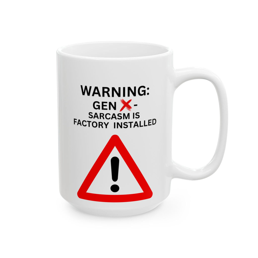 Gen X Mug — "Warning: Sarcasm Is Factory Installed" Funny Caution Sign Coffee Cup (15oz)