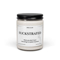 Fuckstrated Scented Soy Candle 9oz — Stress Relief & Relaxation Gift