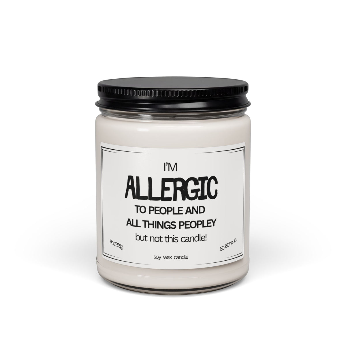 Funny Scented Soy Candle — “I’m ALLERGIC to People and All Things Peopley (but not this candle!)”