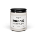 "Smells Like I'm Fuckstrated" Soy Candle — 9oz Funny Gift
