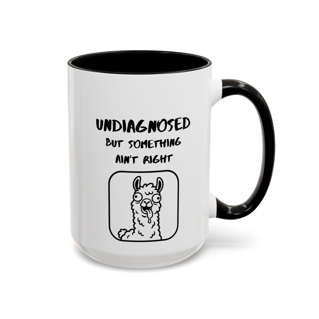 Undiagnosed But Something Ain't Right Mug