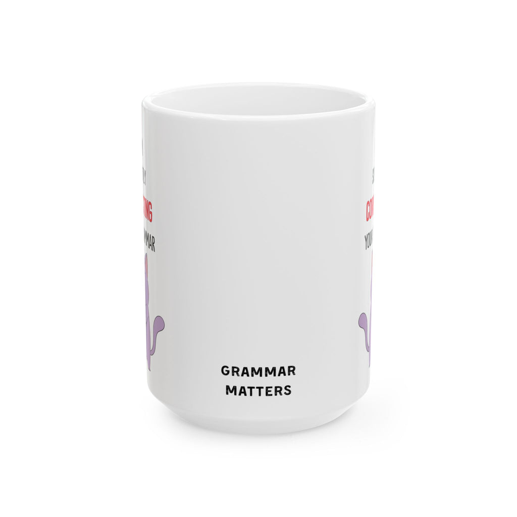 I'm Silently Correcting Your Grammar — Mug