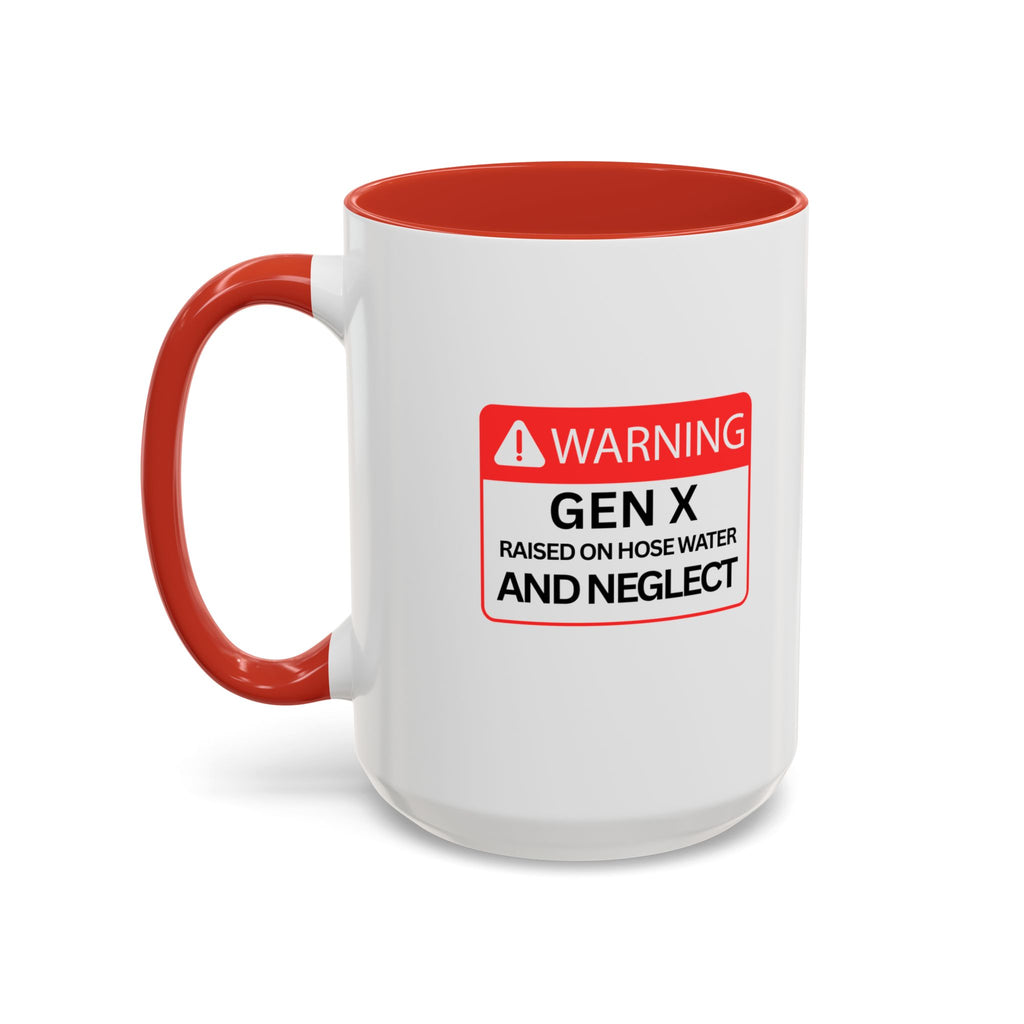 Gen X Mug — "Raised on Hose Water and Neglect"