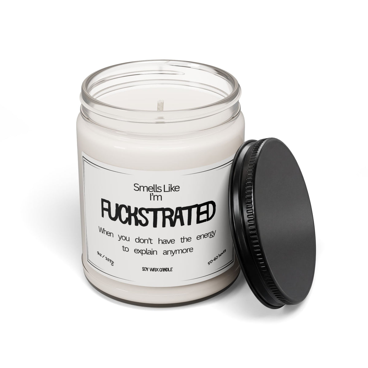 "Smells Like I'm Fuckstrated" Soy Candle — 9oz Funny Gift