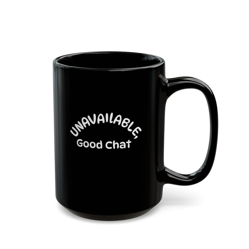 UNAVAILABLE — Good Chat Mug | Funny Black Coffee Cup for Streamers, Introverts & Chat Moderators