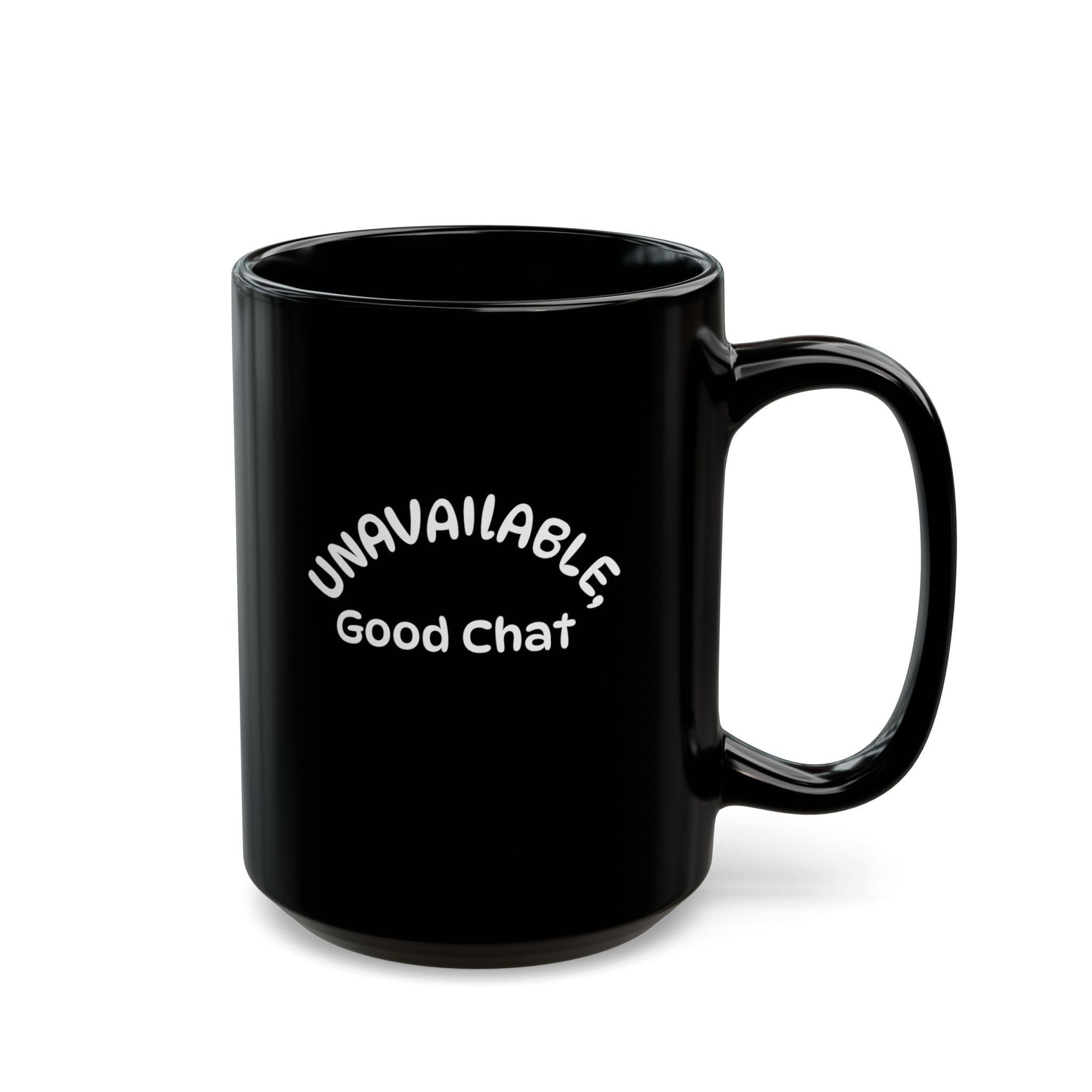 UNAVAILABLE — Good Chat Mug | Funny Black Coffee Cup for Streamers, Introverts & Chat Moderators