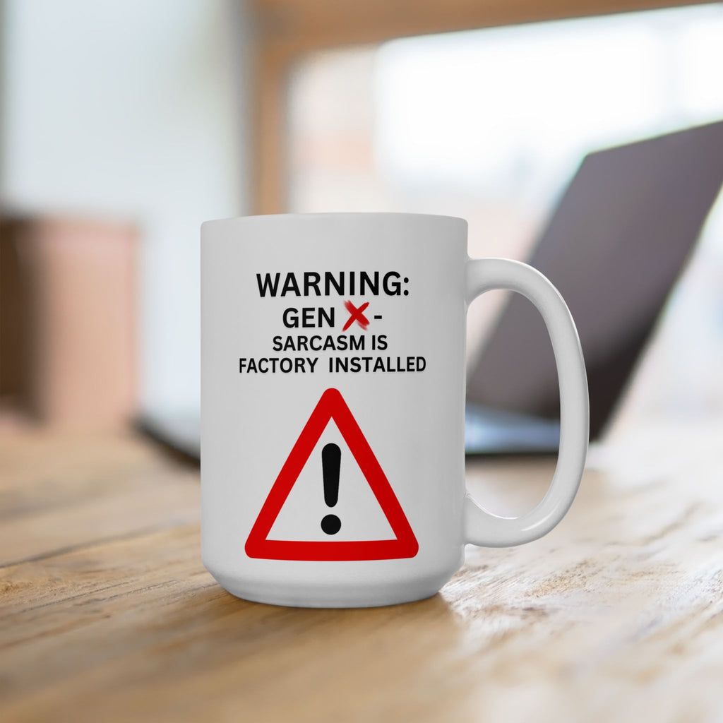 Gen X Mug — "Warning: Sarcasm Is Factory Installed" Funny Caution Sign Coffee Cup (15oz)