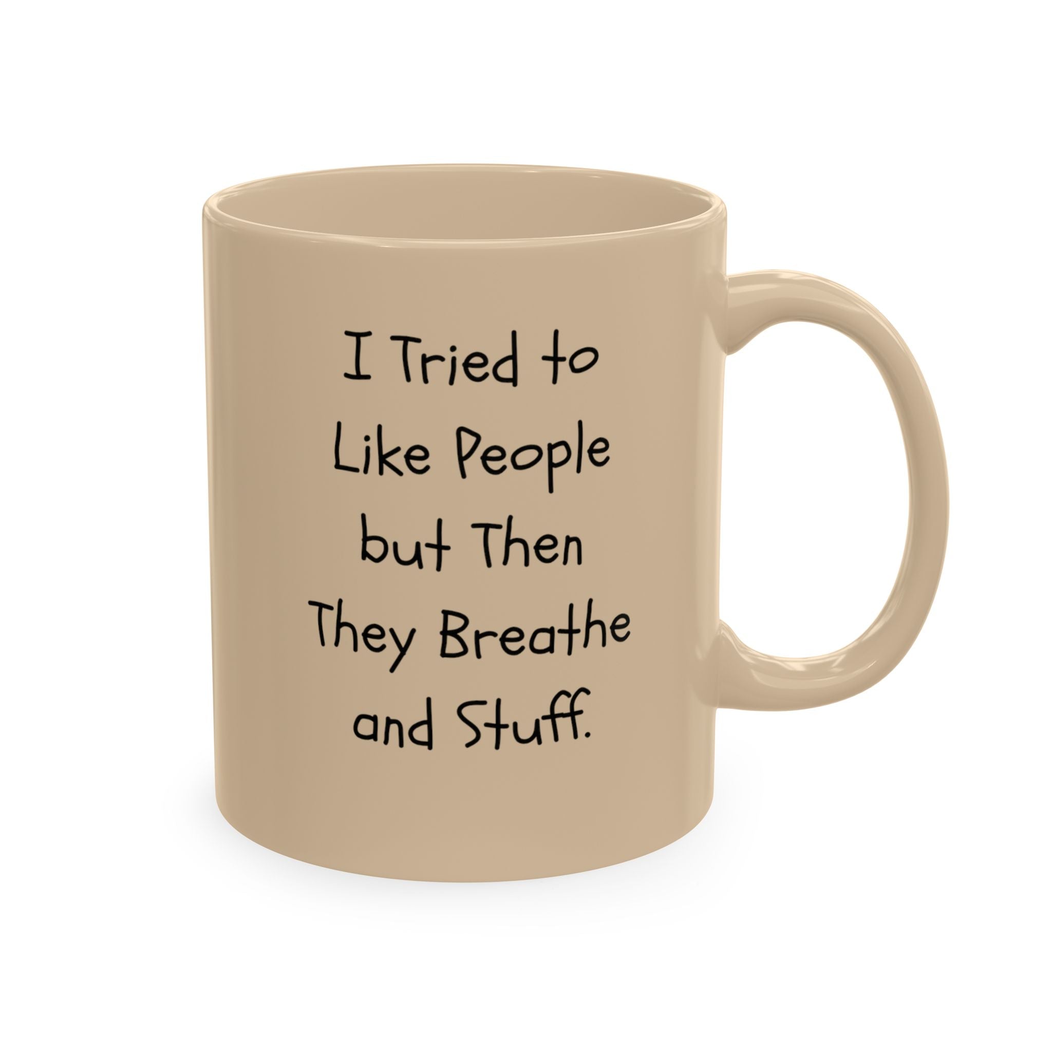 I tried to like people ceramic mug