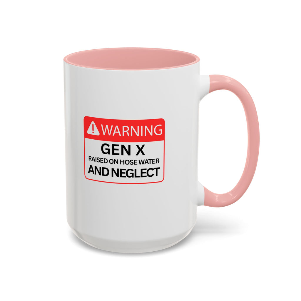 Gen X Mug — "Raised on Hose Water and Neglect"