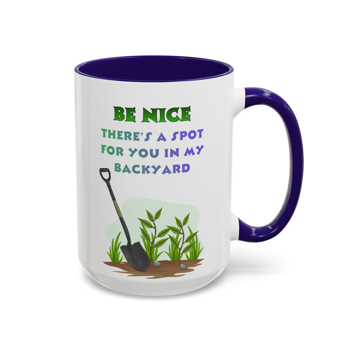 Copy of Be Nice There's a Spot for You in My Backyard Mug | Ceramic Color-Accent Mug