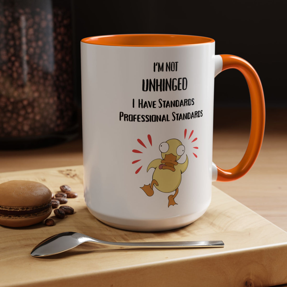Coffee Mug — “I’m Not Unhinged, I Have Professional Standards” Duck Accent Mug