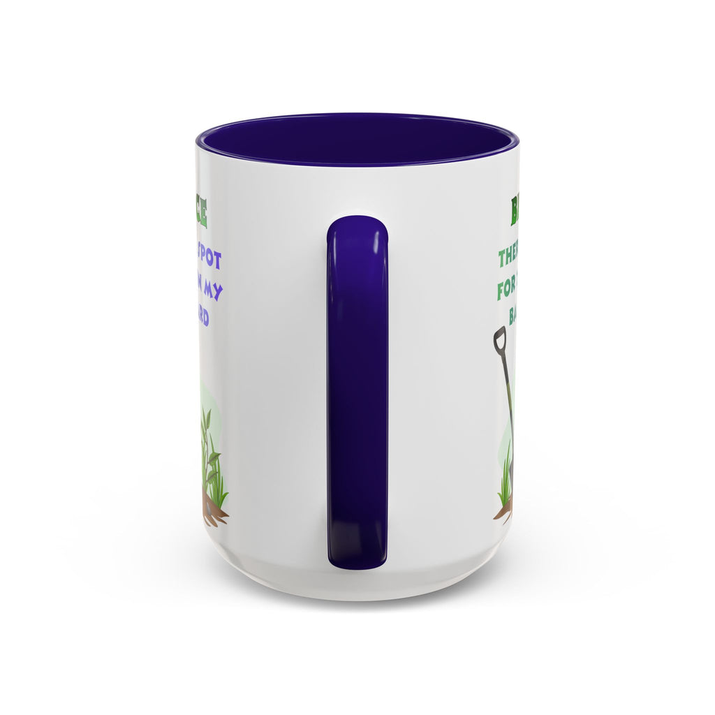 Copy of Be Nice There's a Spot for You in My Backyard Mug | Ceramic Color-Accent Mug