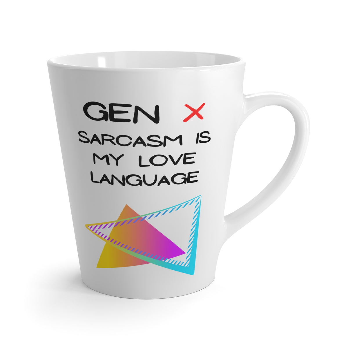 Gen X Latte Mug — "Sarcasm Is My Love Language" Coffee Cup