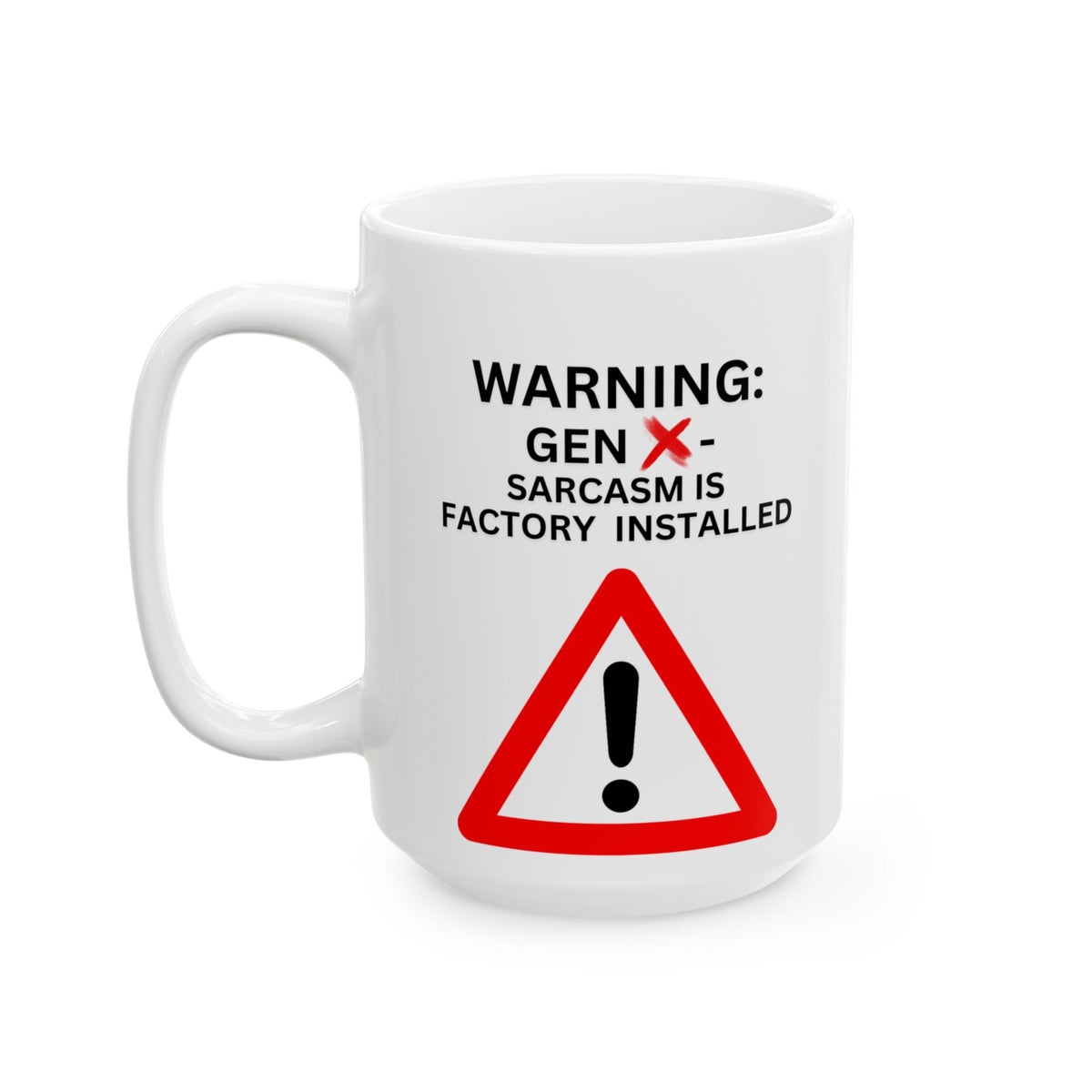 Gen X Mug — "Warning: Sarcasm Is Factory Installed" Funny Caution Sign Coffee Cup (15oz)