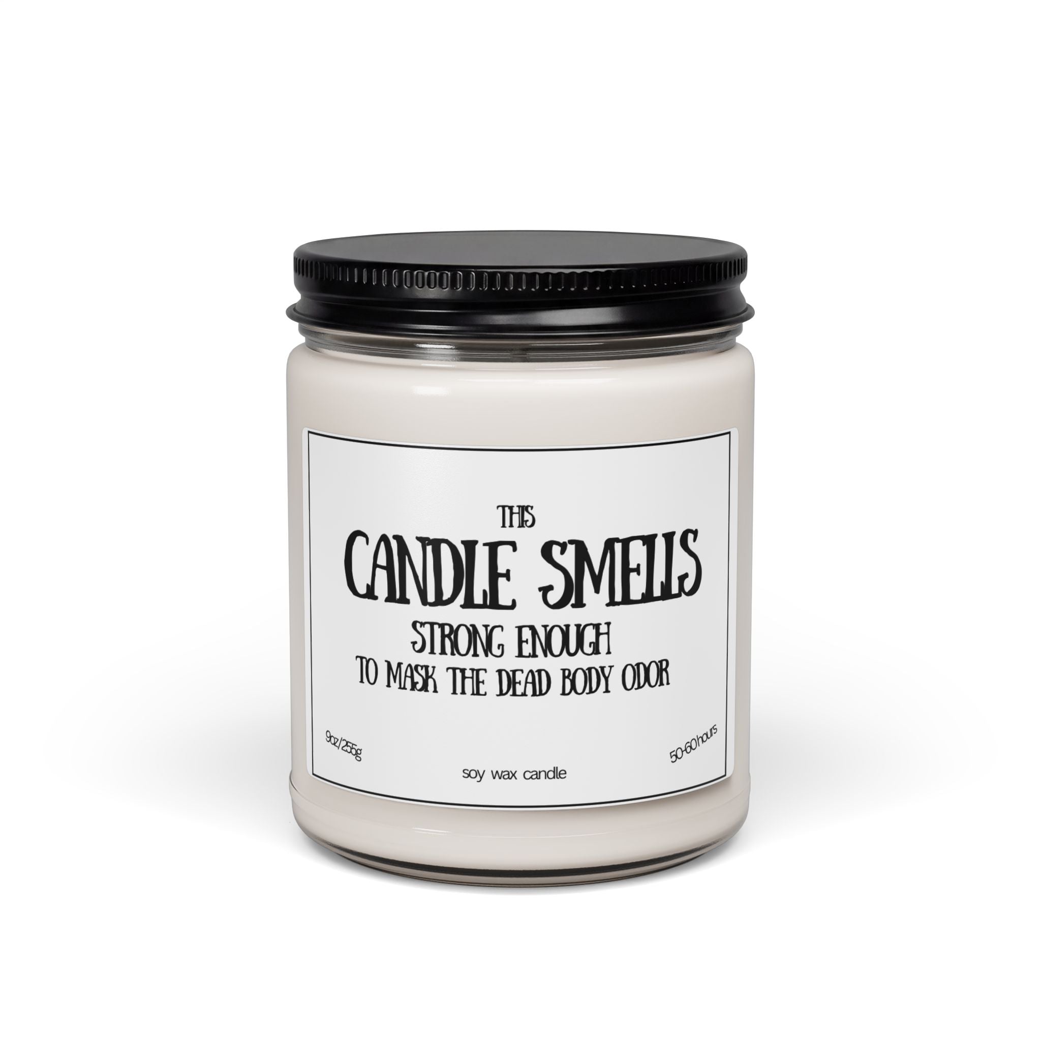 Scented Soy Candle – "Strong Enough to Mask the Dead Body Odor" (9oz) 🕯️