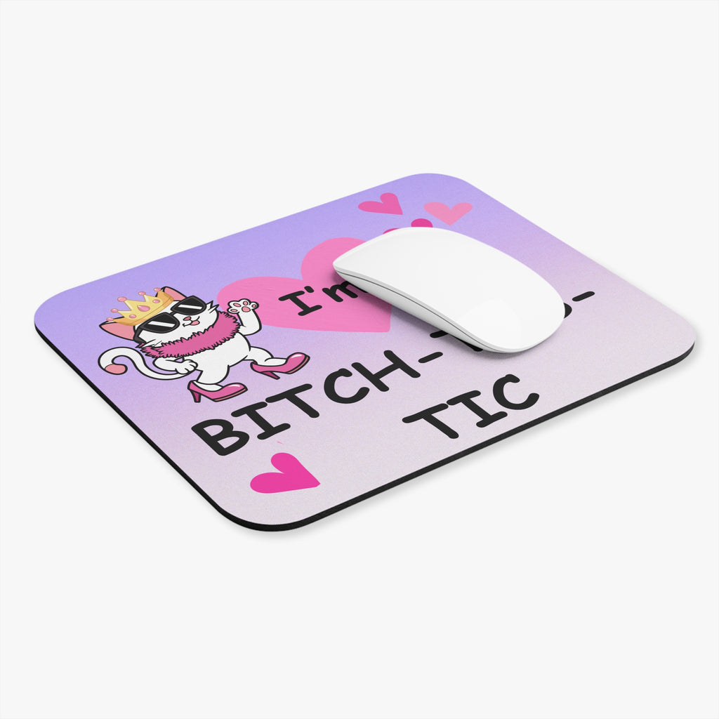 "I'm Bitch-tas-tic" Cat Queen Desk Mat