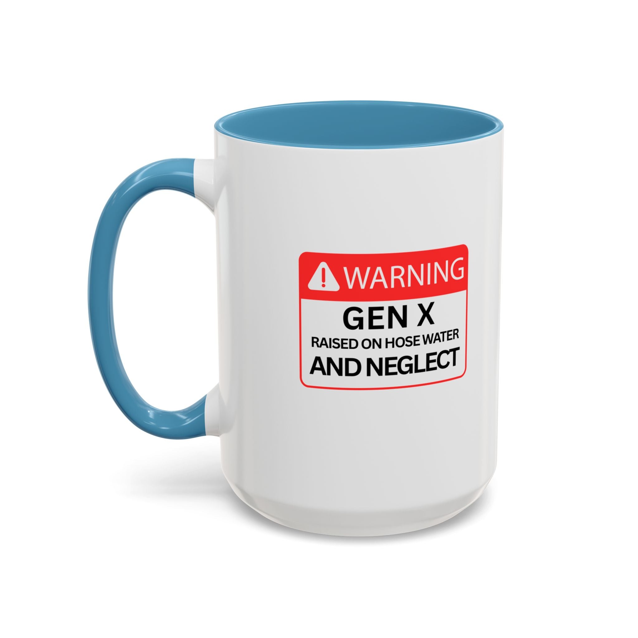 Gen X Mug — "Raised on Hose Water and Neglect"