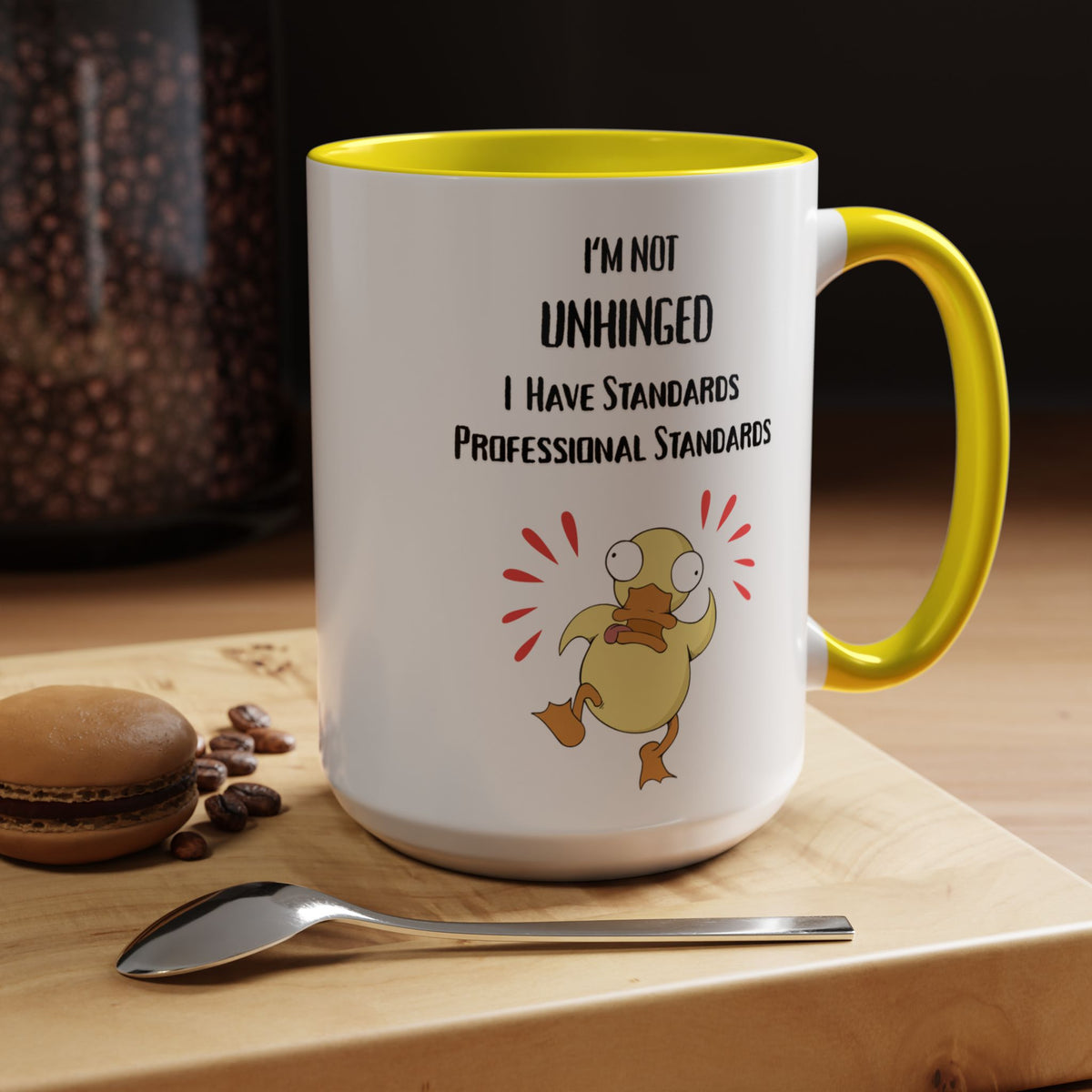 Coffee Mug — “I’m Not Unhinged, I Have Professional Standards” Duck Accent Mug