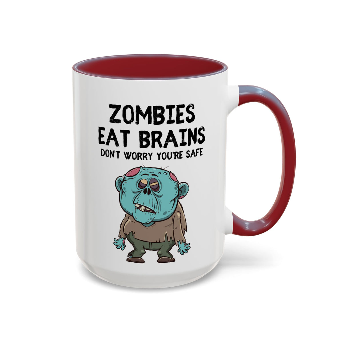 "Zombies Eat Brains, Don't Worry You're Safe" Funny Halloween Mug (15oz)