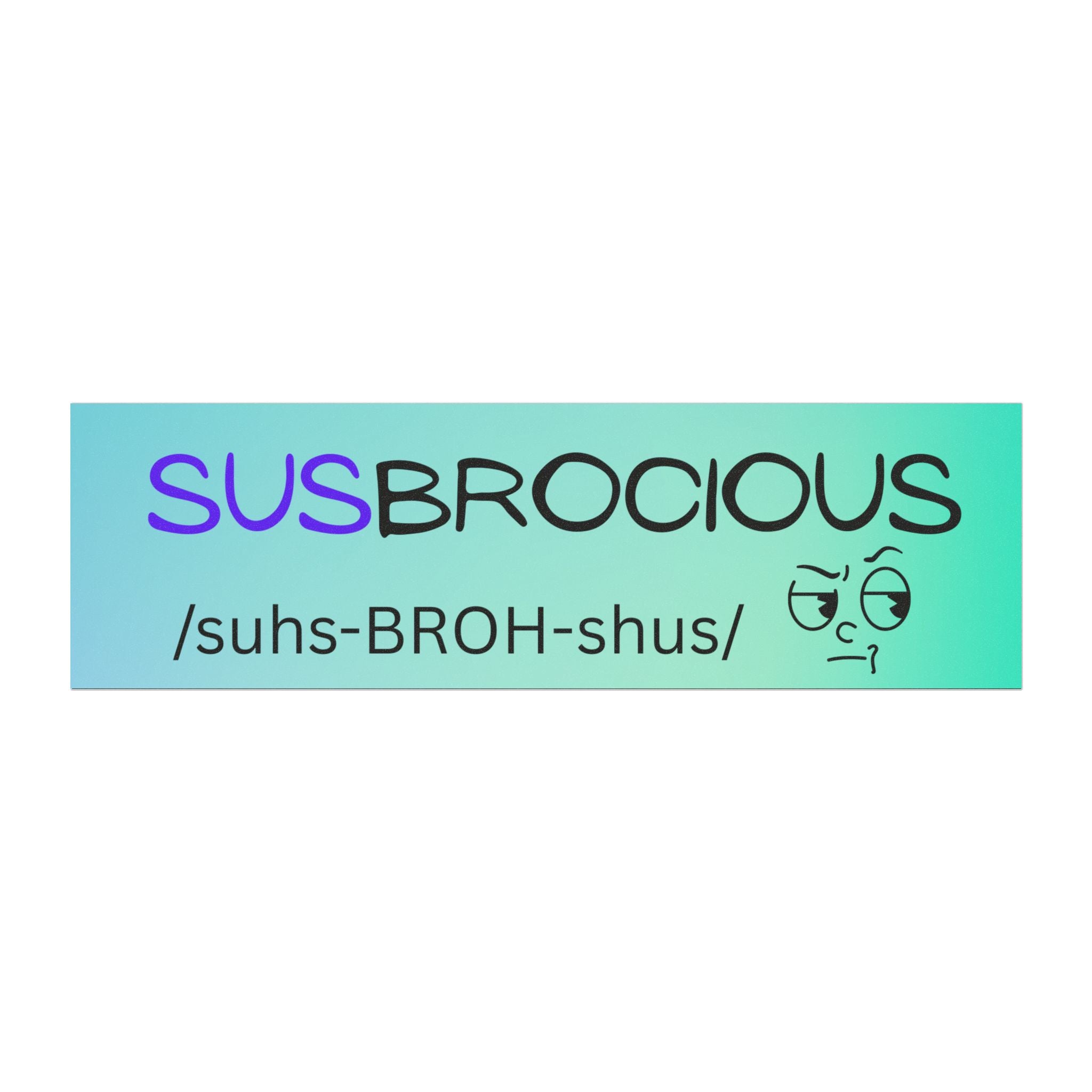 Susbrocious Car Magnet — Funny Phonetic Definition Sticker for Cars