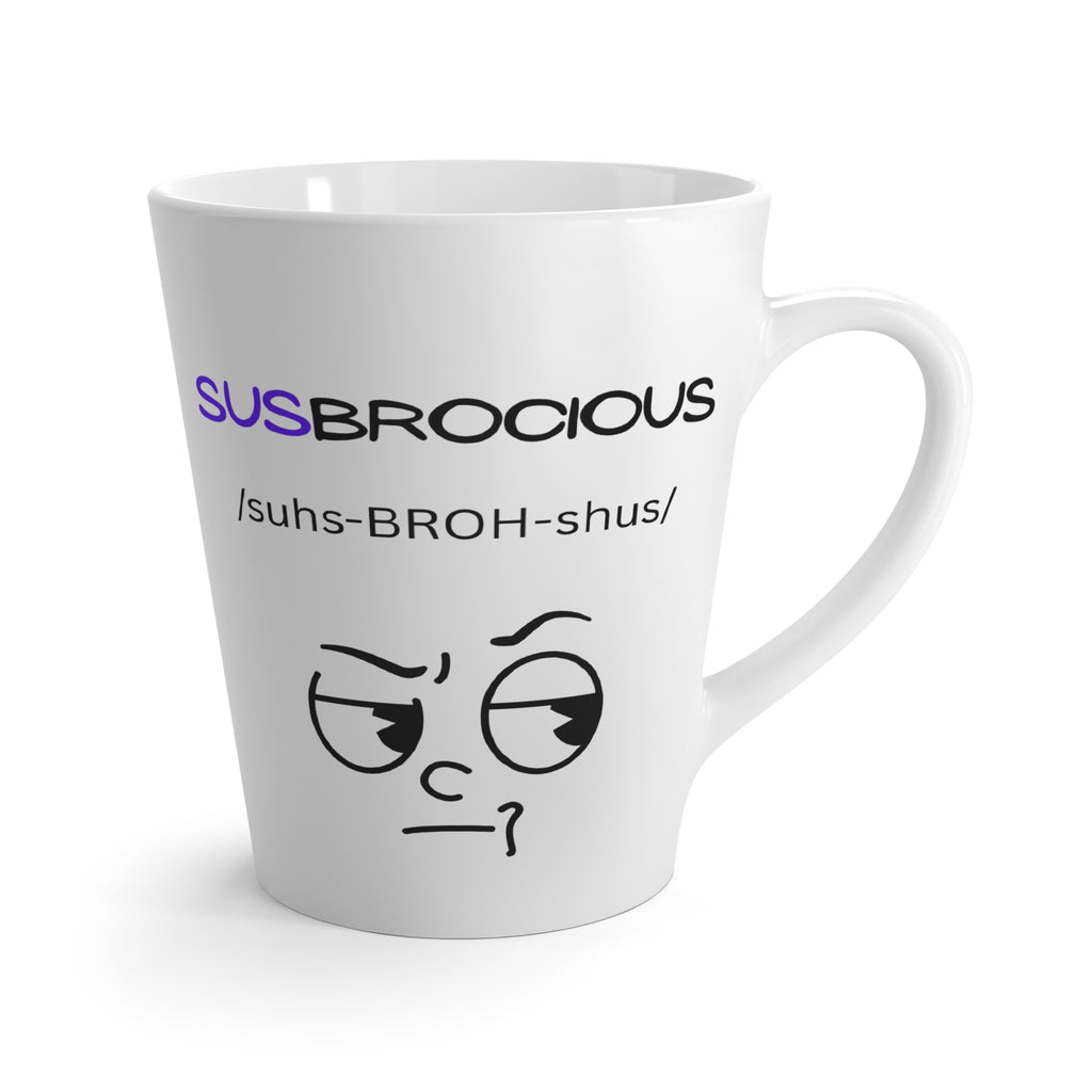 Latte Mug - "Susbrocious" Funny Suspicious Face Coffee Cup (Novelty Gift)