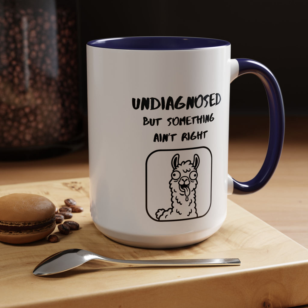 Undiagnosed But Something Ain't Right Mug