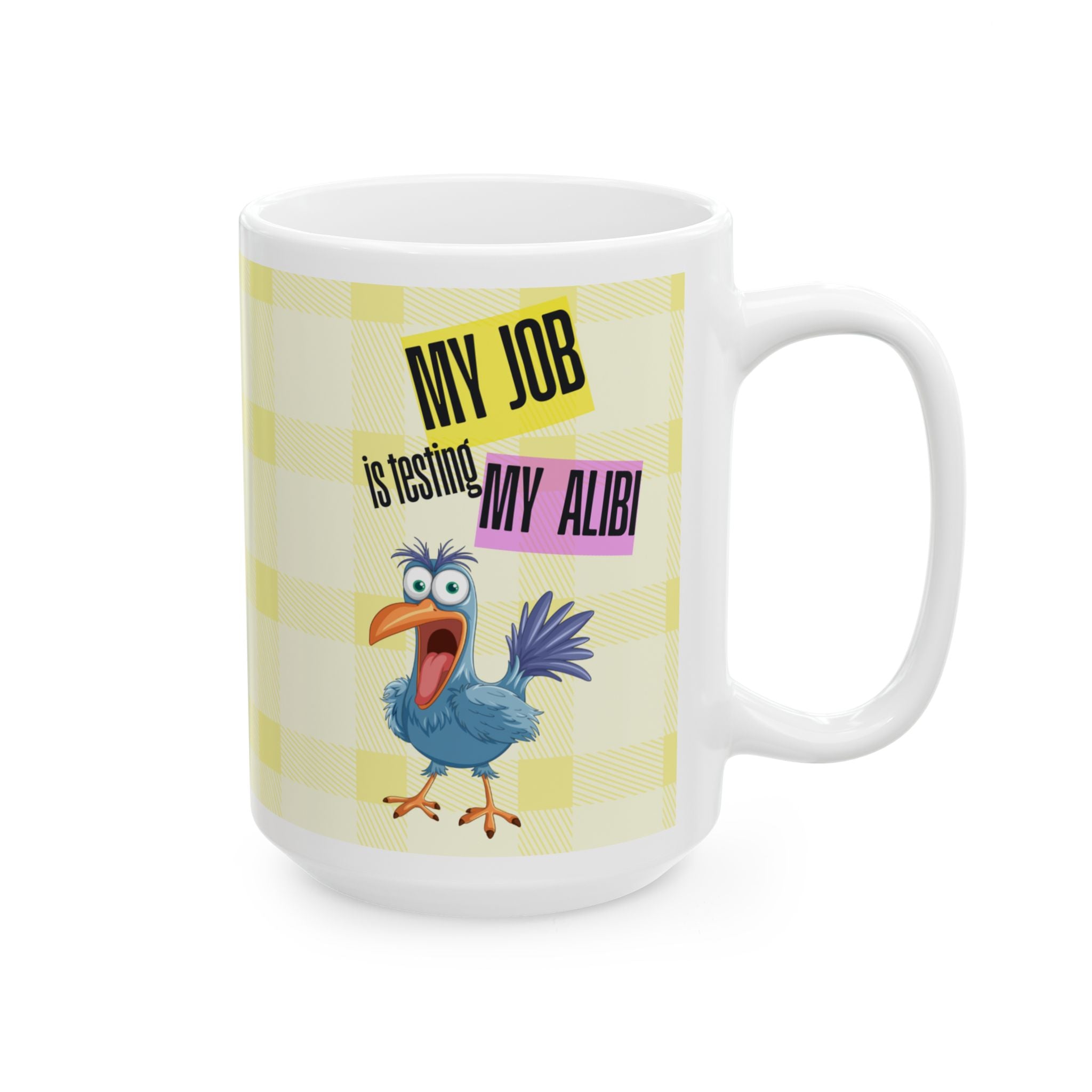 My Job is Becoming My Alibi — Mug