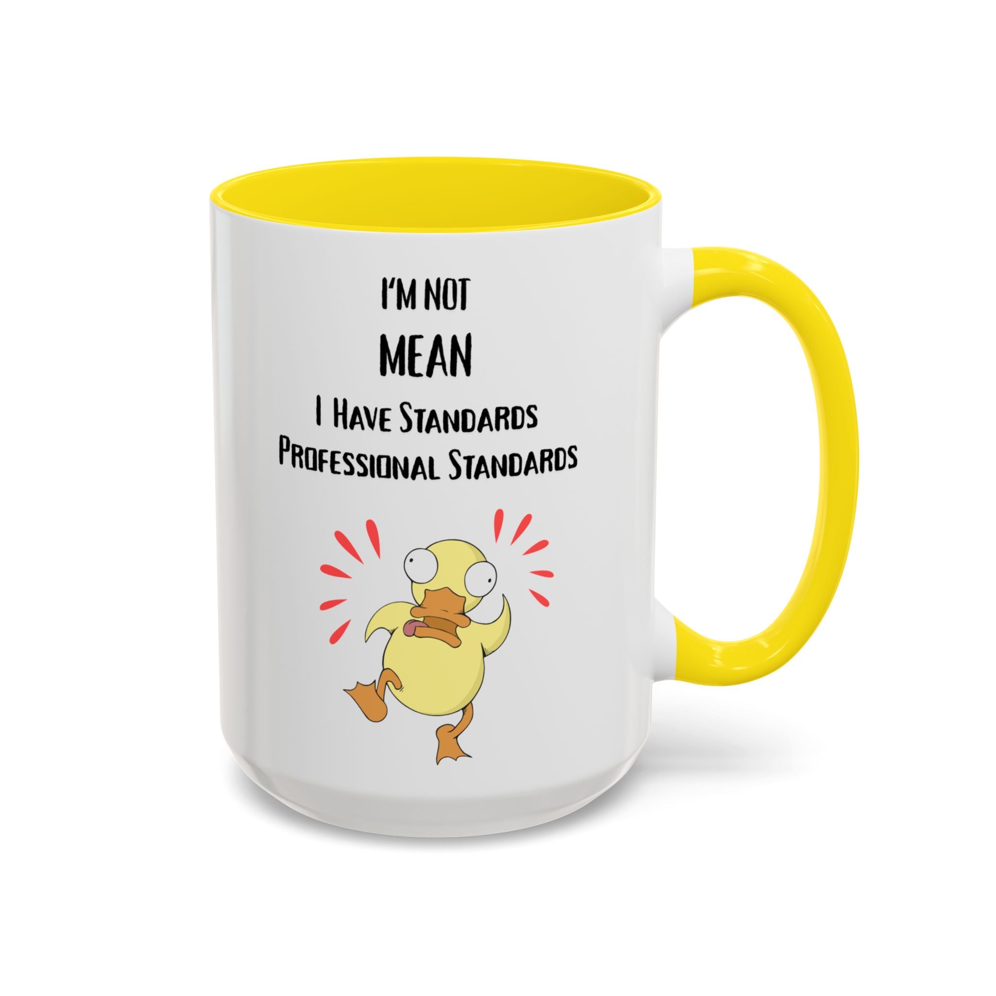 I'm Not Mean, I Have Standards – Cute Duck Ceramic Mug (15oz)