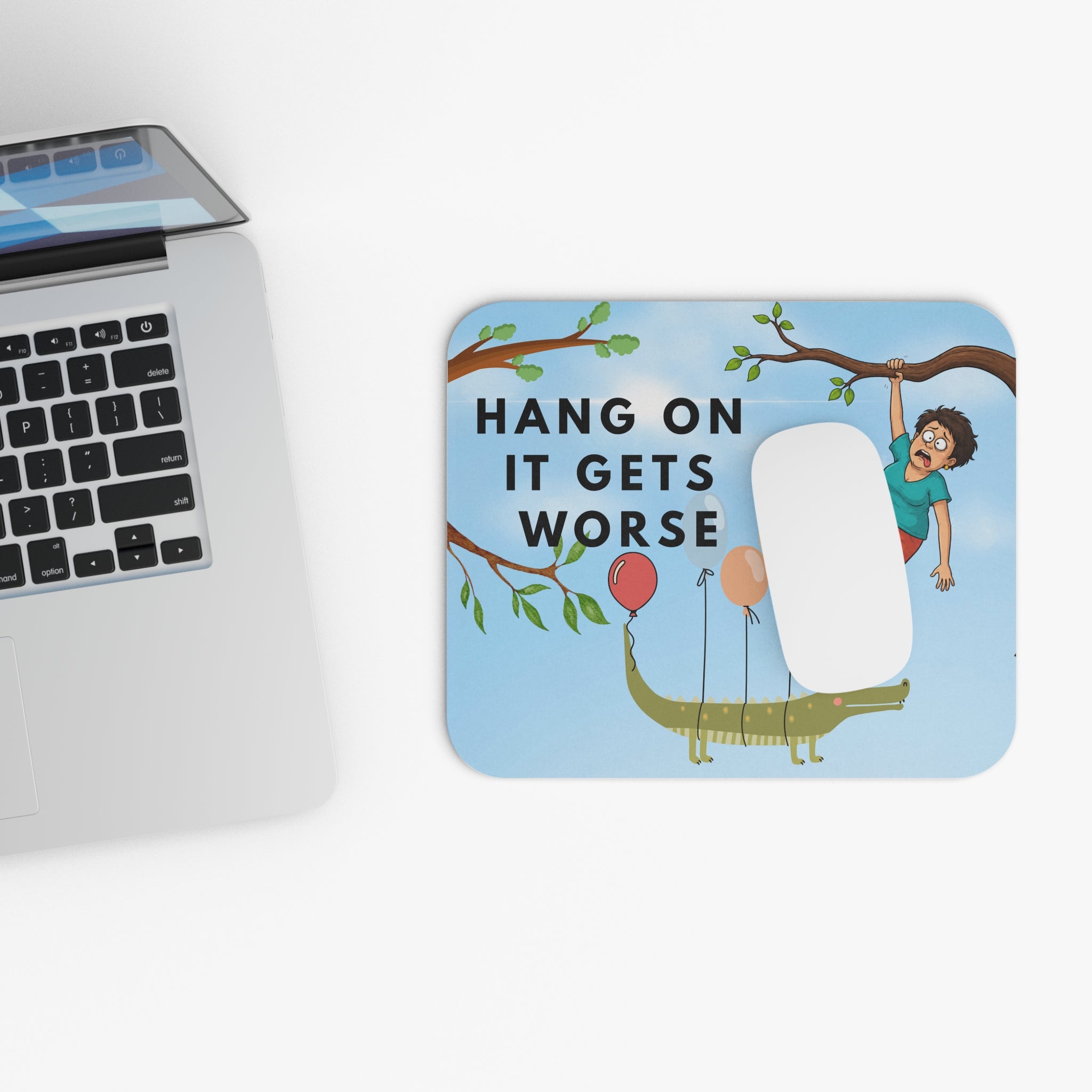 Funny 'Hang On It Gets Worse' Mouse Pad — Humorous Office Desk Mat