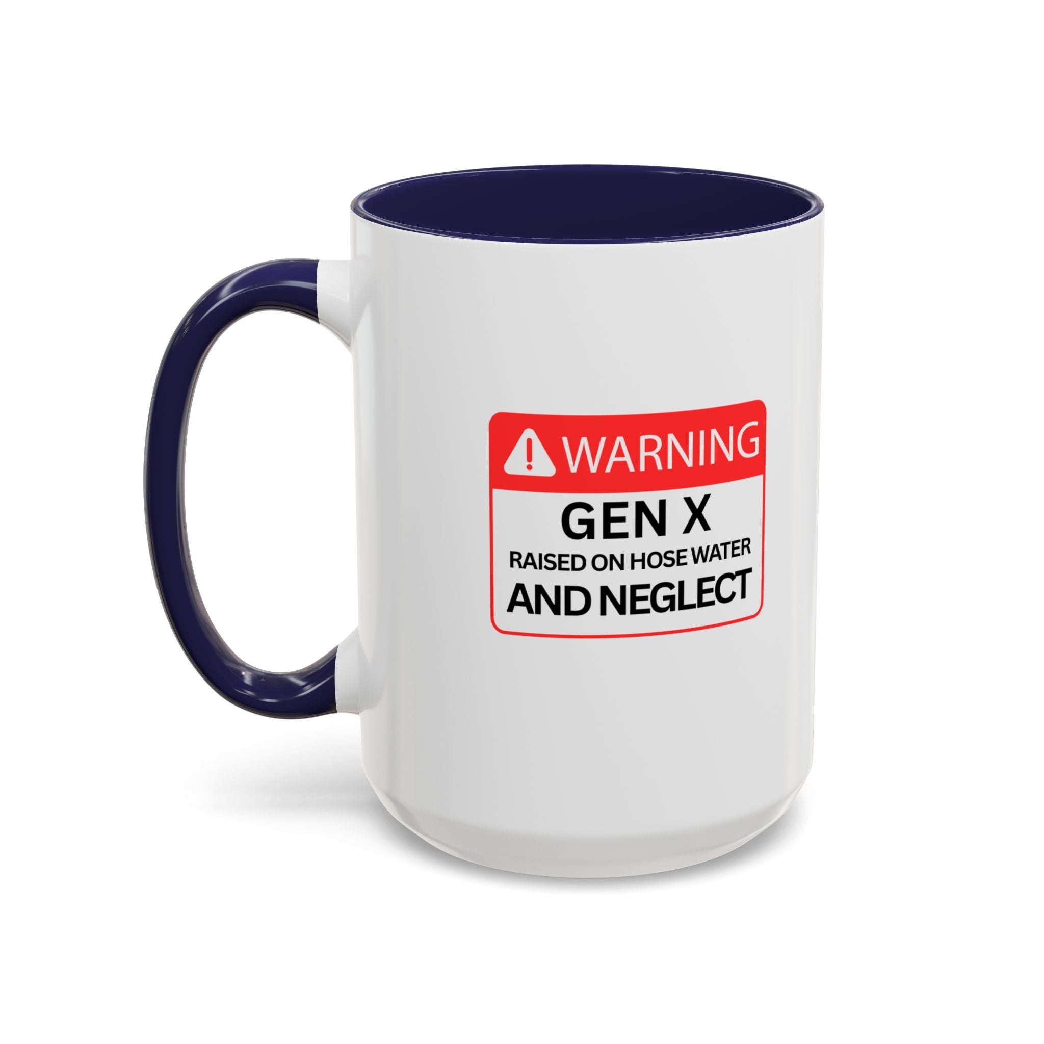 Gen X Mug — "Raised on Hose Water and Neglect"