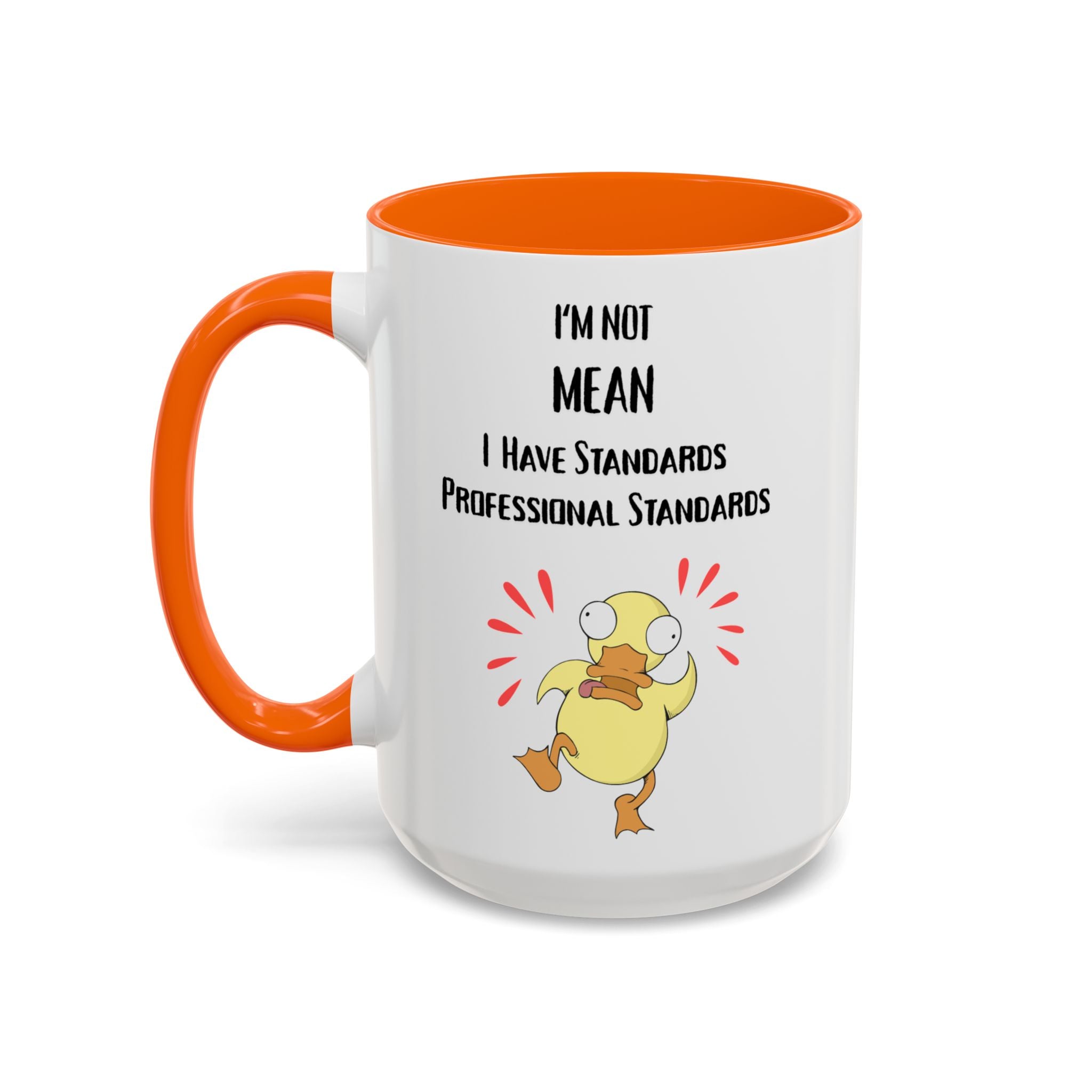 I'm Not Mean, I Have Standards – Cute Duck Ceramic Mug (15oz)
