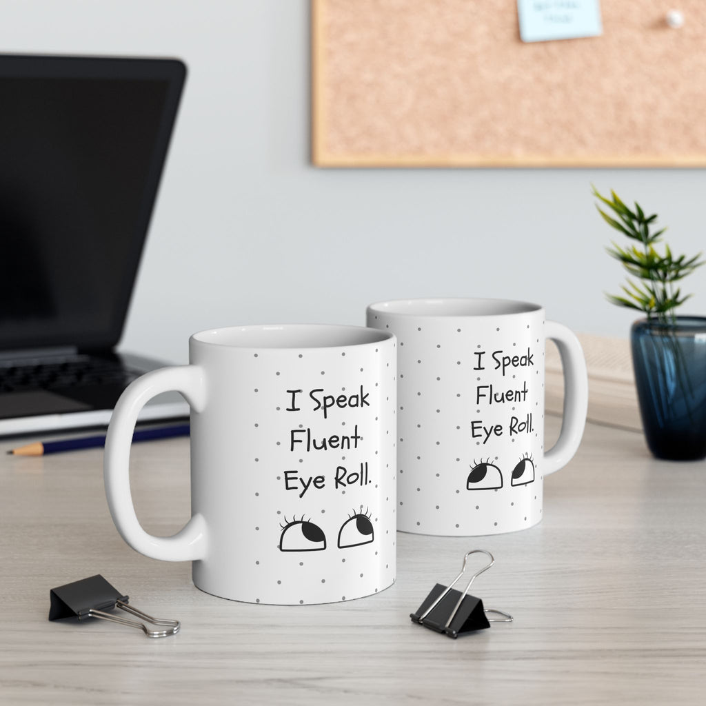 I Speak Fluent Eye Roll — Mug