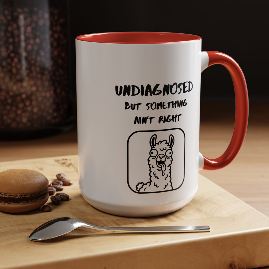 Undiagnosed But Something Ain't Right Mug