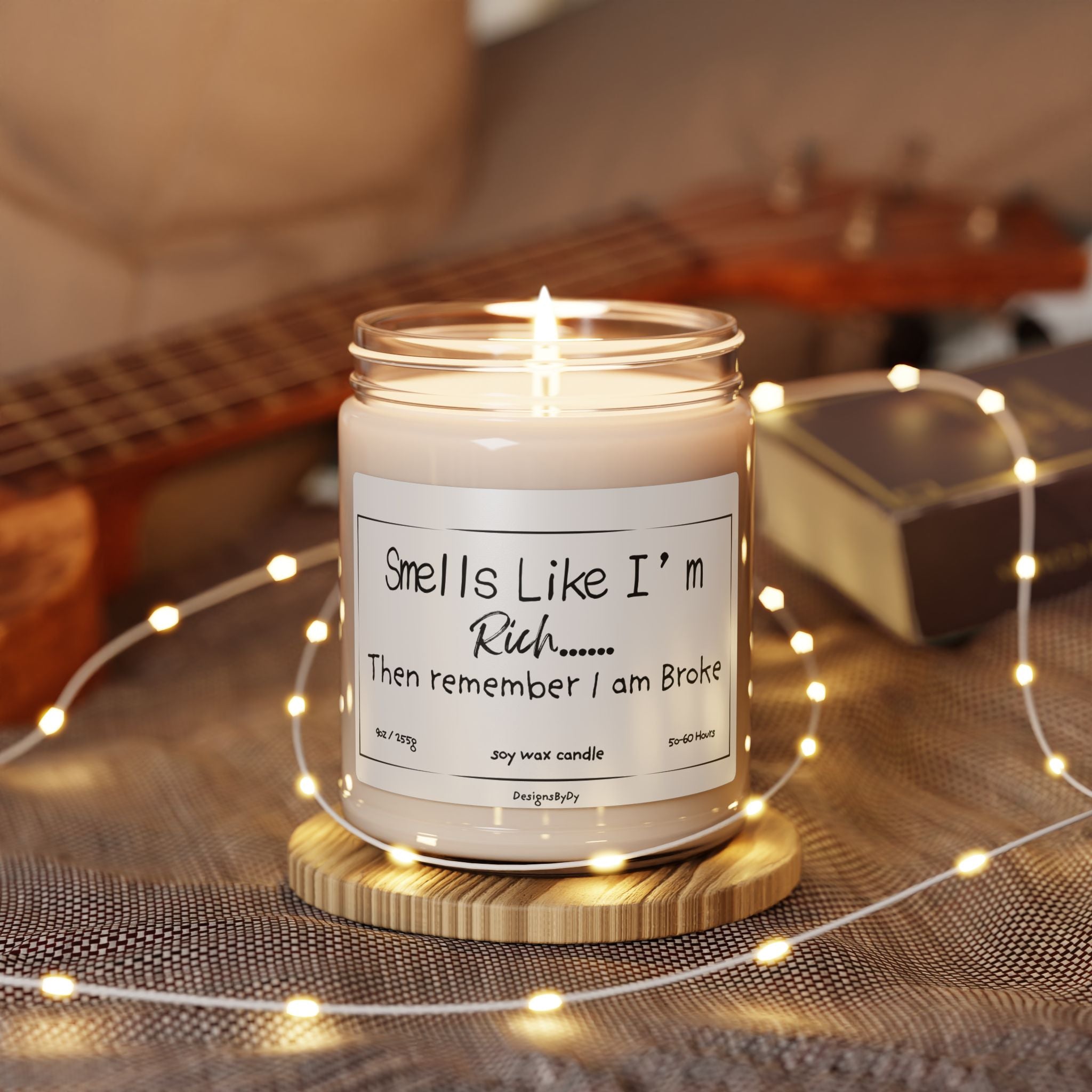 Smells Like I'm Rich (Then I Remember I'm Broke) — Soy Candle