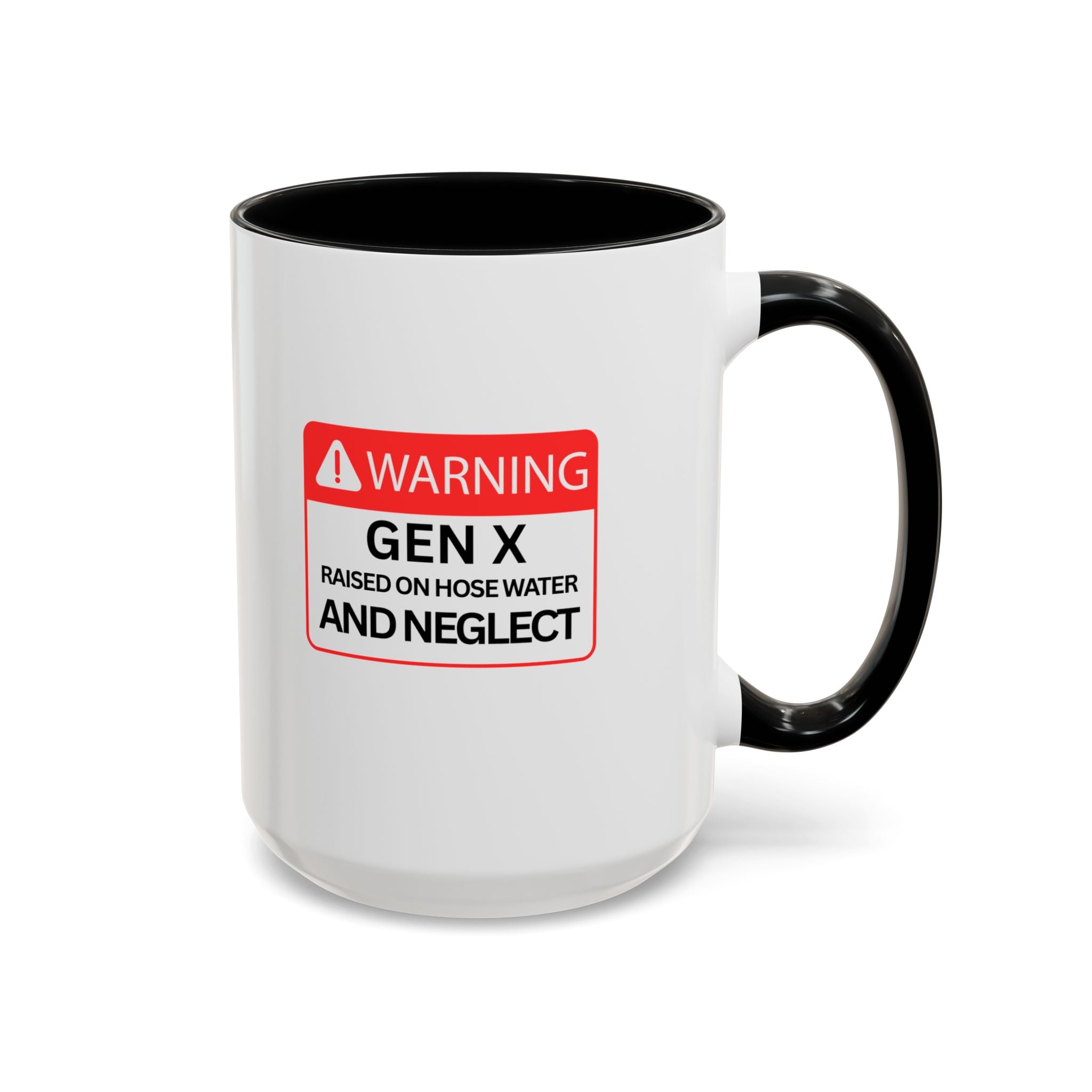 Gen X Mug — "Raised on Hose Water and Neglect"
