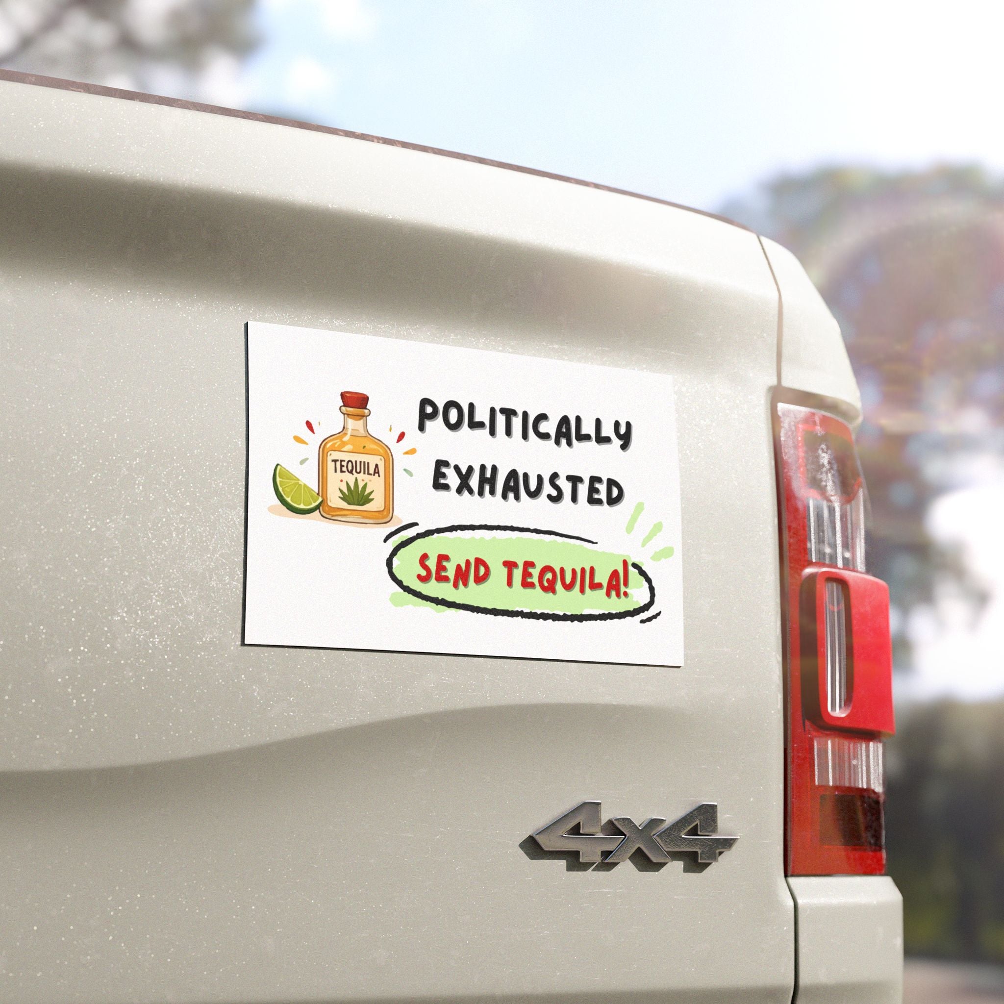 Car Magnet - "Politically Exhausted" Send Tequila Funny Political Humor Magnet