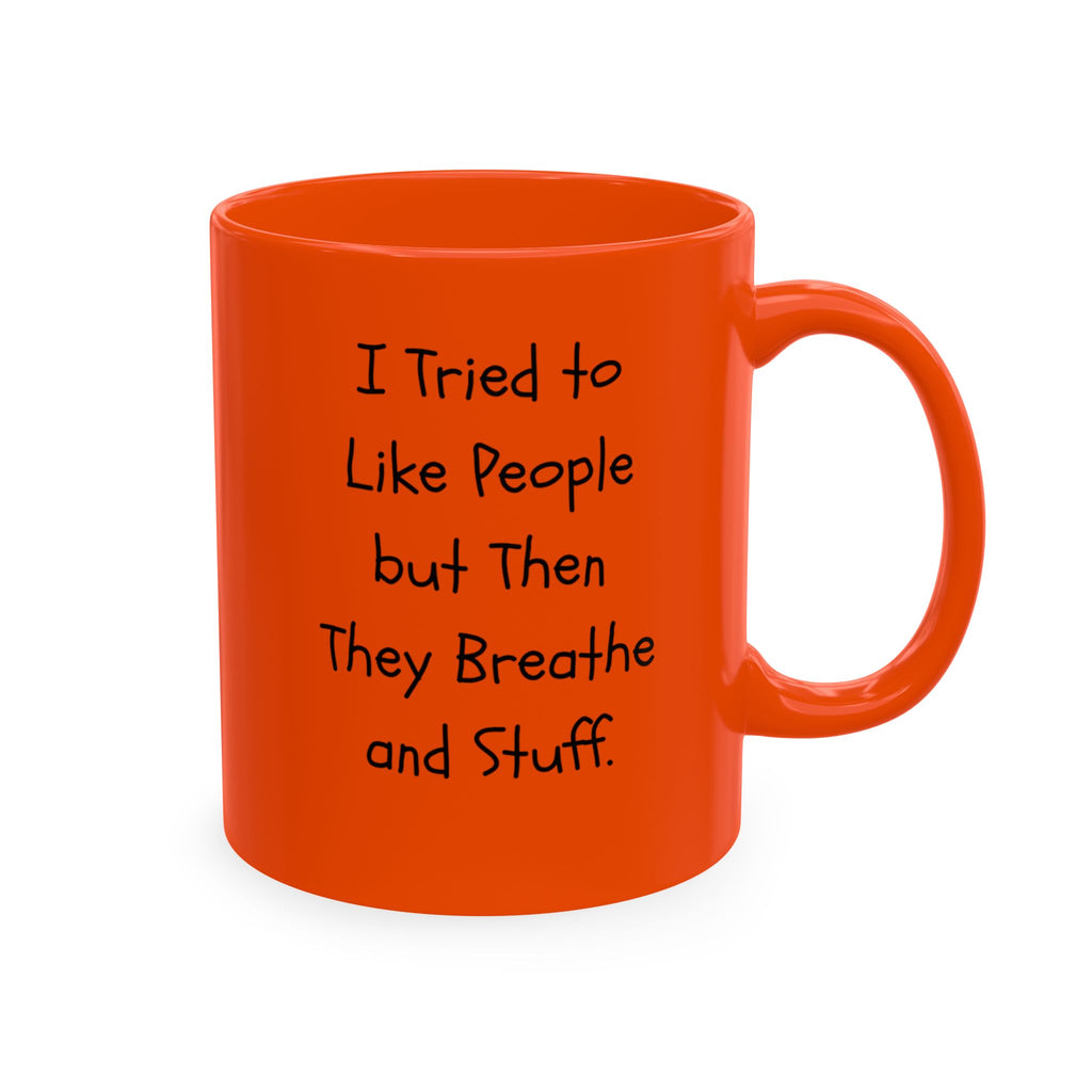 I tried to like people ceramic mug