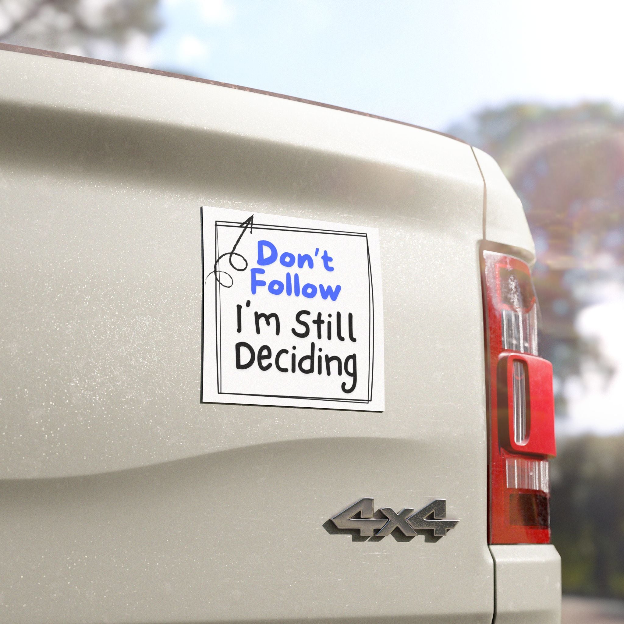Car Magnet — "Don't Follow I'm Still Deciding" Funny Road Trip Humor Magnet