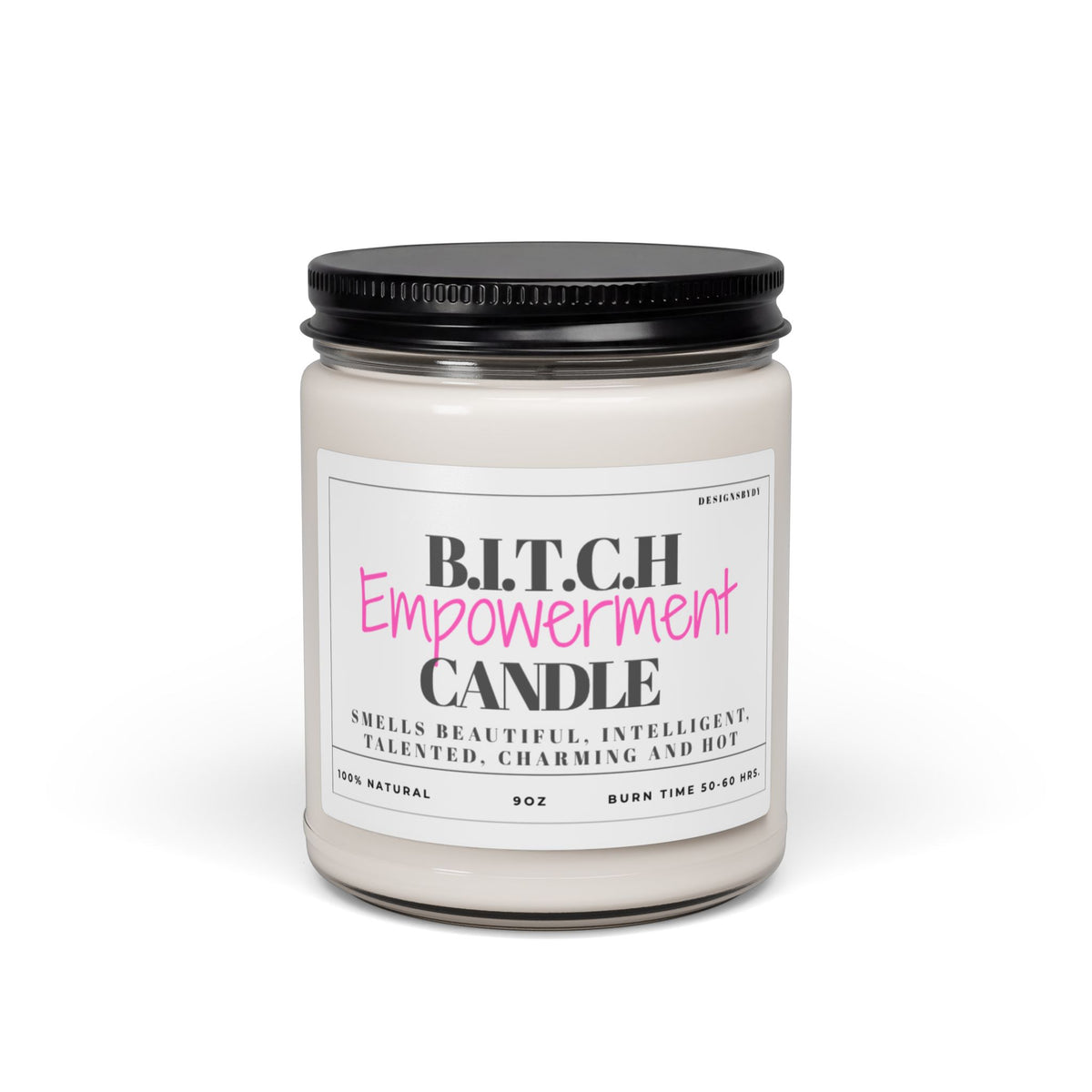 B.I.T.C.H. Empowerment Soy Candle — 9oz Scented Jar for Confidence & Gifts