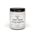 Plot Twist No One Asked For — Soy Candle