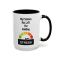 Patience Has left the building - 15oz Ceramic Coffee Cup