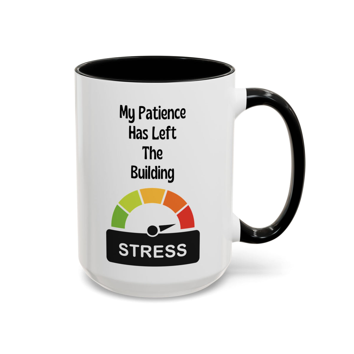 Patience Has left the building - 15oz Ceramic Coffee Cup
