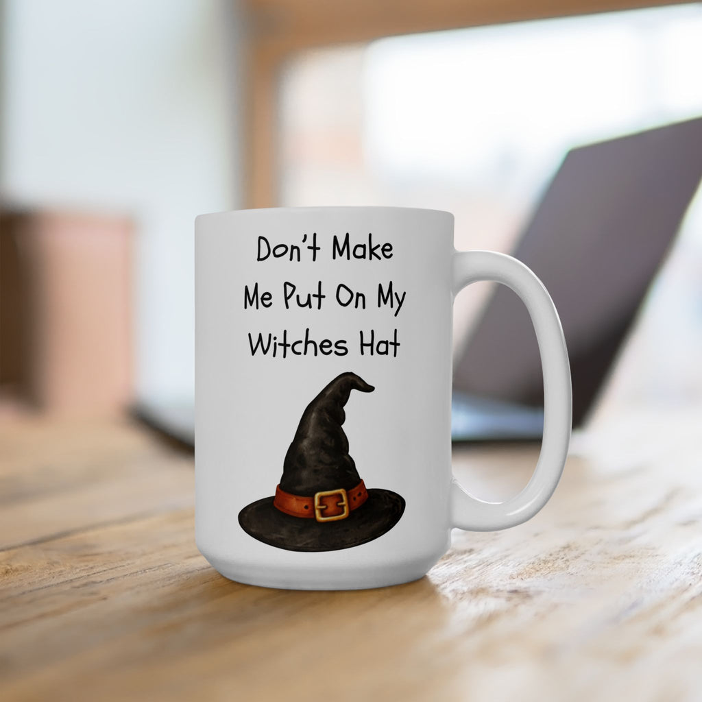 "Don't Make Me Use My Witch Voice" Funny Halloween Coffee Mug (15oz)