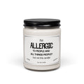 Funny Scented Soy Candle — “I’m ALLERGIC to People and All Things Peopley (but not this candle!)”