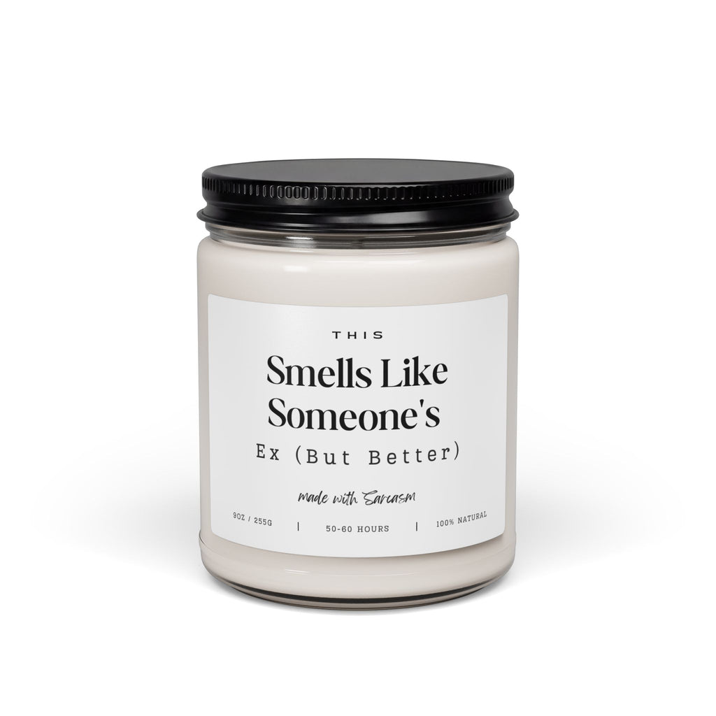 Smells Like Someone's Ex (But Better) — Soy Candle