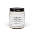 Smells Like Someone's Ex (But Better) — Soy Candle